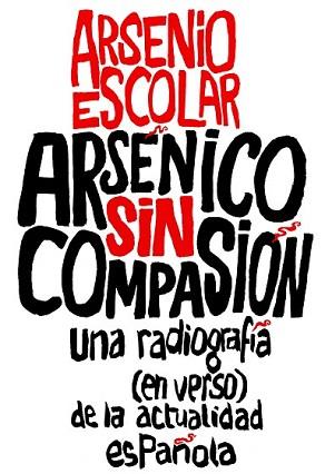 ARSÉNICO SIN COMPASIÓN | 9788499423517 | ESCOLAR, ARSENIO | Llibreria L'Illa - Llibreria Online de Mollet - Comprar llibres online