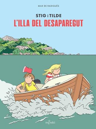 STIG I TILDE. L'ILLA DEL DESAPAREGUT | 9791399061178 | DE RADIGUÈS, MAX | Llibreria L'Illa - Llibreria Online de Mollet - Comprar llibres online