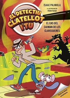 DETECTIU CLATELLOT I TU 5. EL CAS DEL CAIMAN DE LES CLAVEGUERES | 9791387903299 | PALMIOLA, ISAAC | Llibreria L'Illa - Llibreria Online de Mollet - Comprar llibres online
