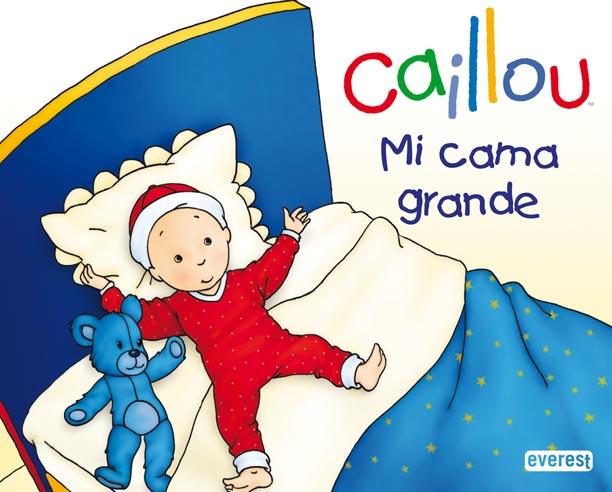 CAILLOU. MI CAMA GRANDE | 9788444167114 | CHOUETTE PUBLISHING