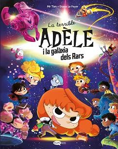 TERRIBLE ADÈLE I LA GALÀXIA DELS RARS | 9791387744106 | MR TAN