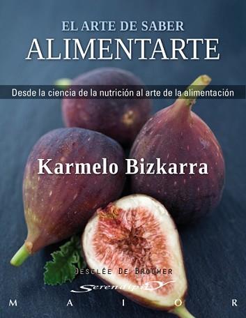 ARTE DE SABER ALIMENTARTE, EL | 9788433024732 | BIZKARRA, KARMELO | Llibreria L'Illa - Llibreria Online de Mollet - Comprar llibres online