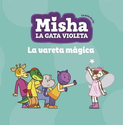 MISHA LA GATA VIOLETA 2. LA VARETA MÀGICA | 9788424662752