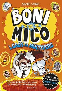 BONI VS. MICO 7. BONI VS. MICO I EL CAOS AL MULTIVERS | 9791387903916 | SMART, JAMIE | Llibreria L'Illa - Llibreria Online de Mollet - Comprar llibres online