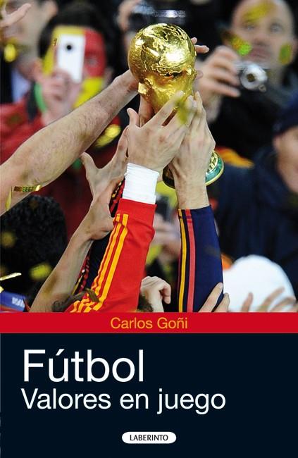 FUTBOL: VALORES EN JUEGO | 9788484834922 | GOÑI, CARLOS | Llibreria L'Illa - Llibreria Online de Mollet - Comprar llibres online