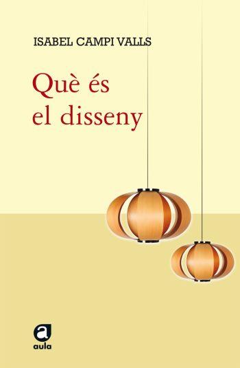 QUE ES EL DISSENY | 9788429762235 | CAMPI VALLS, ISABEL | Llibreria L'Illa - Llibreria Online de Mollet - Comprar llibres online