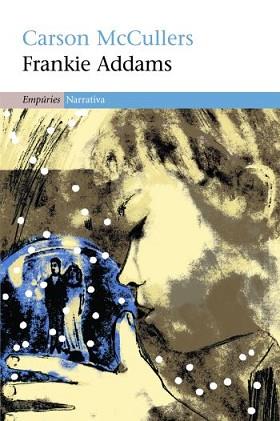 FRANKIE ADDAMS | 9788497872799 | MCCULLERS, CARSON | Llibreria L'Illa - Llibreria Online de Mollet - Comprar llibres online