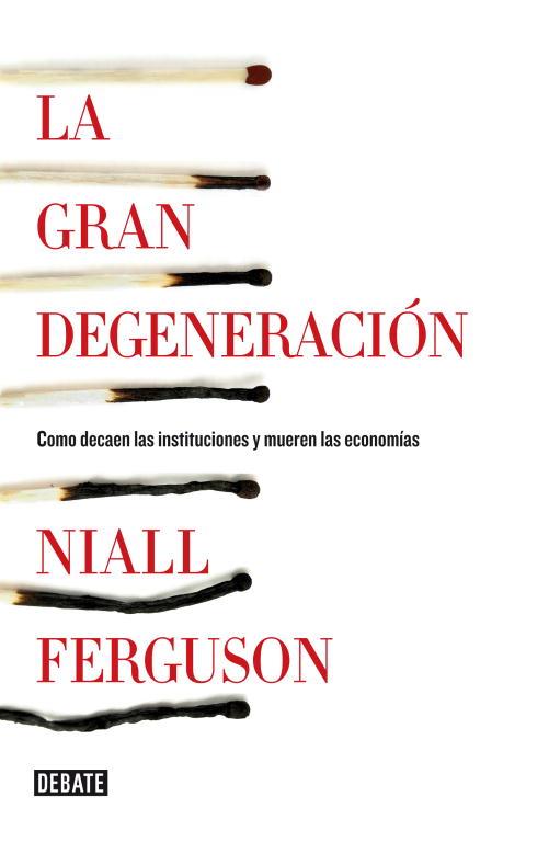 GRAN DEGENERACIÓN, LA | 9788499922744 | FERGUSON, NIALL | Llibreria L'Illa - Llibreria Online de Mollet - Comprar llibres online