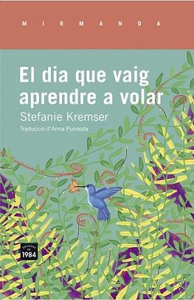DIA QUE VAIG APRENDRE A VOLAR, EL | 9788415835714 | KREMSER, STEFANIE | Llibreria L'Illa - Llibreria Online de Mollet - Comprar llibres online
