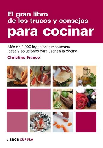 GRAN LIBRO DE LOS TRUCOS Y CONSEJOS PARA COCINAR, EL | 9788448047504 | FRANCE, CHRISTINE