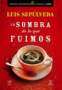 SOMBRA DE LO QUE FUIMOS, LA | 9788467031003 | SEPULVEDA, LUIS | Llibreria L'Illa - Llibreria Online de Mollet - Comprar llibres online