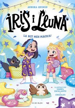 IRIS I LLUNA: CUIDADORES D'ANIMALETS MÀGICS 5 - LA NIT MÉS MÀGICA! | 9791387695514 | QUIRÓN, AURORA | Llibreria L'Illa - Llibreria Online de Mollet - Comprar llibres online