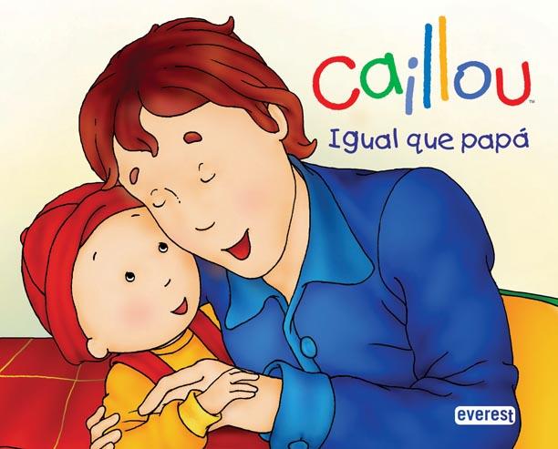 CAILLOU IGUAL QUE PAPA | 9788444162683 | CHOUETTE PUBLISHING/CHRISTINE L'HEUREUX | Llibreria L'Illa - Llibreria Online de Mollet - Comprar llibres online