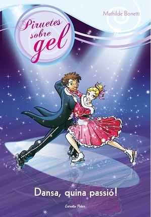 DANSA QUINA PASSIÓ! | 9788415697718 | BONETTI, MATHILDE | Llibreria L'Illa - Llibreria Online de Mollet - Comprar llibres online