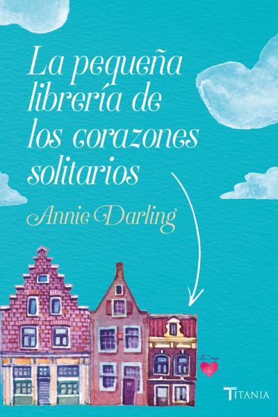 PEQUEÑA LIBRERÍA DE LOS CORAZONES SOLITARIOS, LA | 9788416327522 | DARLING, ANNIE | Llibreria L'Illa - Llibreria Online de Mollet - Comprar llibres online