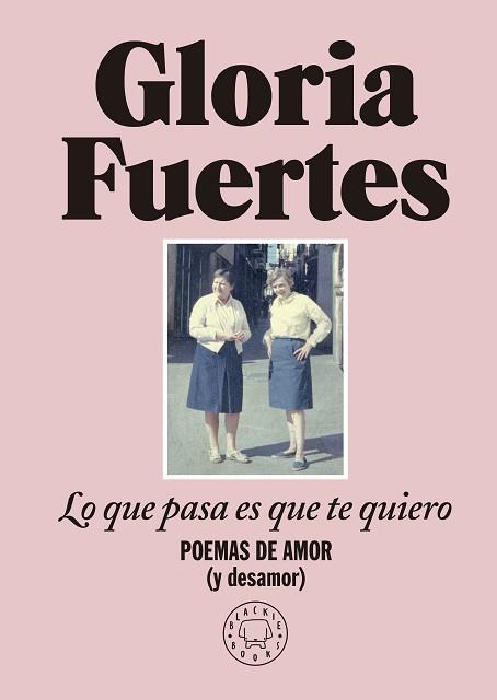 LO QUE PASA ES QUE TE QUIERO | 9788419172860 | FUERTES, GLORIA | Llibreria L'Illa - Llibreria Online de Mollet - Comprar llibres online