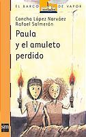 PAULA Y EL AMULETO PERDIDO | 9788434893818 | LOPEZ NARVAEZ, CONCHA