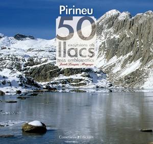 PIRINEUS 50 EXCURSIONS ALS LLACS MÉS EMBLEMATICS | 9788497917957 | LONGAS, JORDI | Llibreria L'Illa - Llibreria Online de Mollet - Comprar llibres online