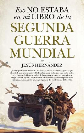 ESO NO ESTABA EN MI LIBRO DE LA SEGUNDA GUERRA MUNDIAL | 9788417044756 | HERNÁNDEZ MARTÍNEZ, JESÚS | Llibreria L'Illa - Llibreria Online de Mollet - Comprar llibres online