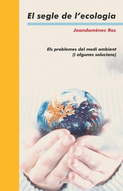 SEGLE DE L'ECOLOGIA, EL | 9788476609569 | ROS, JOANDOMENEC | Llibreria L'Illa - Llibreria Online de Mollet - Comprar llibres online