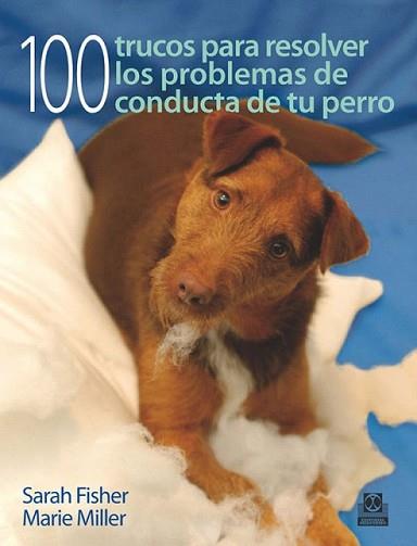 CIEN TRUCOS PARA RESOLVER LOS PROBLEMAS DE CONDUCTA DE TU PE | 9788499100531 | FISHER, SARAH.MILLER, MARIE.