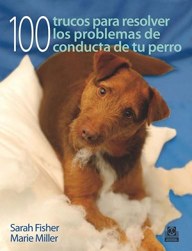 CIEN TRUCOS PARA RESOLVER LOS PROBLEMAS DE CONDUCTA DE TU PE | 9788499100531 | FISHER, SARAH.MILLER, MARIE. | Llibreria L'Illa - Llibreria Online de Mollet - Comprar llibres online