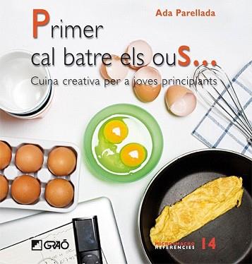 PRIMER CAL BATRE ELS OUS... | 9788478279876 | PARELLADA, ADA | Llibreria L'Illa - Llibreria Online de Mollet - Comprar llibres online