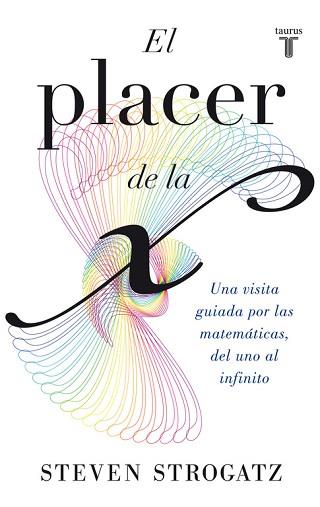 PLACER DE LA X, EL | 9788430602148 | STROGATZ, STEVEN | Llibreria L'Illa - Llibreria Online de Mollet - Comprar llibres online