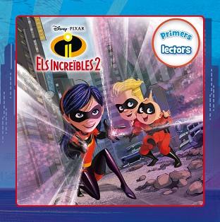 INCREÏBLES 2. PRIMERS LECTORS | 9788491375586 | DISNEY | Llibreria L'Illa - Llibreria Online de Mollet - Comprar llibres online
