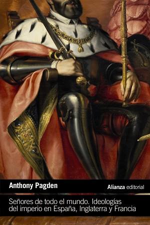 SEÑORES DE TODO EL MUNDO | 9788411487702 | PAGDEN, ANTHONY | Llibreria L'Illa - Llibreria Online de Mollet - Comprar llibres online