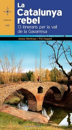 CATALUNYA REBEL, LA | 9788490343043 | HUGUET ESTRADA, POL/MONTONYA I BARBERÀ, JOSEP | Llibreria L'Illa - Llibreria Online de Mollet - Comprar llibres online