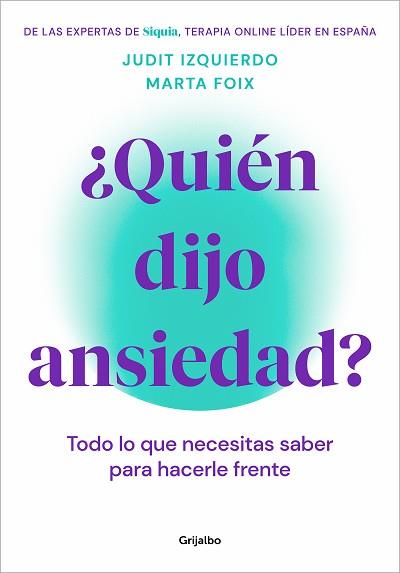 QUIÉN DIJO ANSIEDAD? | 9788425362187 | FOIX, MARTA/IZQUIERDO, JUDIT | Llibreria L'Illa - Llibreria Online de Mollet - Comprar llibres online