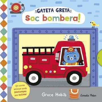 GATETA GRETA. SOC BOMBERA! | 9791387782474 | HABIB, GRACE | Llibreria L'Illa - Llibreria Online de Mollet - Comprar llibres online