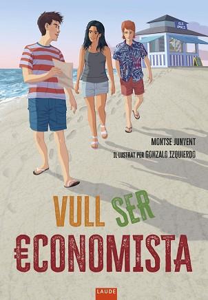 VULL SER ECONOMISTA | 9788447953110 | JUNYENT FERRER, MONTSERRAT | Llibreria L'Illa - Llibreria Online de Mollet - Comprar llibres online