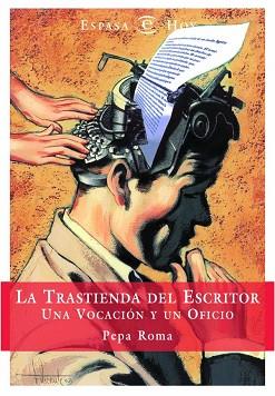 TRASTIENDA DEL ESCRITOR, LA | 9788467004656 | ROMA, PEPA