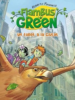 FLAMBUS GREEN. UN FOLLET A LA CIUTAT (CATALÁN) | 9788420408071 | PAVANELLO, ROBERTO