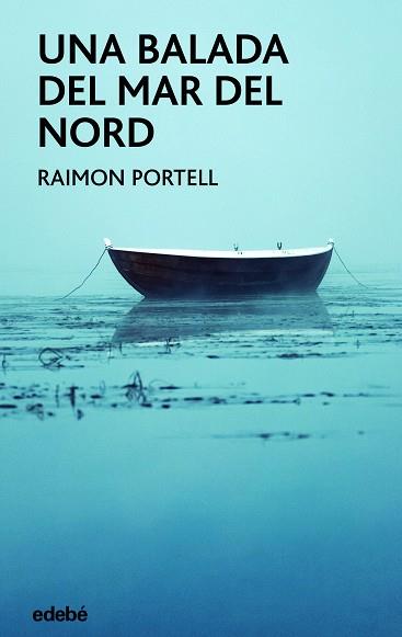 BALADA DEL MAR DEL NORD, UNA | 9788468355986 | PORTELL RIFÁ, RAIMÓN