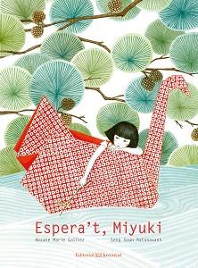 ESPERA'T MIYUKI | 9788426143976 | GALLIEZ, ROXANE MARIE | Llibreria L'Illa - Llibreria Online de Mollet - Comprar llibres online