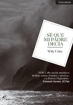 SÉ QUE MI PADRE DECÍA | 9788415070184 | URIBE, WILLY | Llibreria L'Illa - Llibreria Online de Mollet - Comprar llibres online