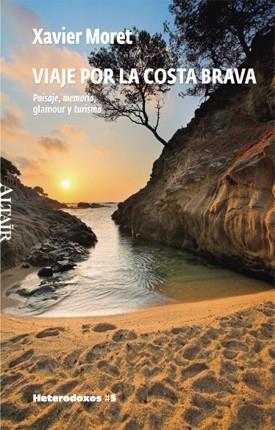 VIAJE POR LA COSTA BRAVA -HETERODOXOS #5 ALTAIR | 9788493622053 | MORET, XAVIER