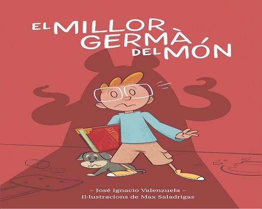 MILLOR GERMÀ DEL MÓN, EL | 9788416490967 | VALENZUELA, JOSÉ IGNACIO