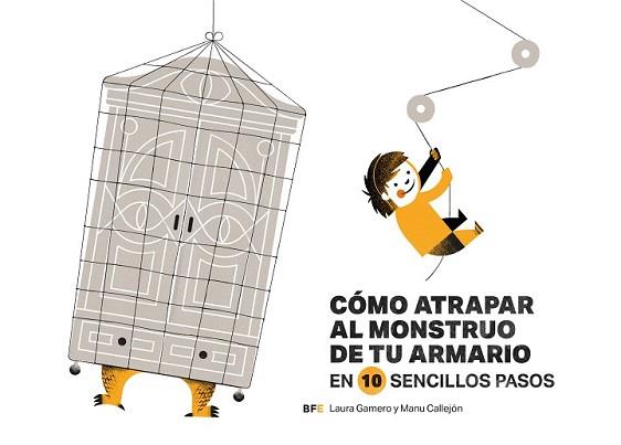 CÓMO ATRAPAR AL MONSTRUO DE TU ARMARIO EN 10 SENCILLOS PASOS | 9788415208709 | GAMERO VÁZQUEZ, LAURA