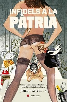 INFIDELS A LA PÀTRIA | 9788494492815 | PANYELLA FERRERES, JORDI | Llibreria L'Illa - Llibreria Online de Mollet - Comprar llibres online