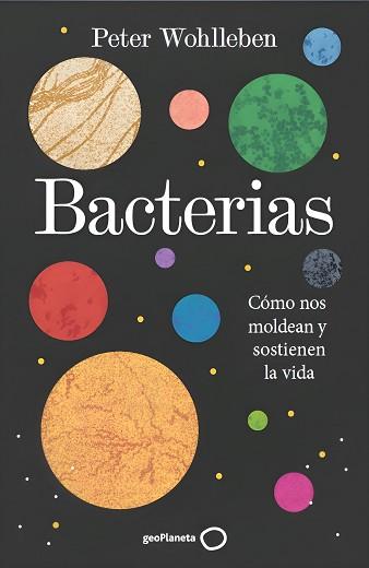 BACTERIAS | 9788408324928 | WOHLLEBEN, PETER | Llibreria L'Illa - Llibreria Online de Mollet - Comprar llibres online
