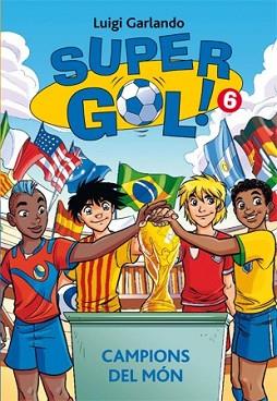 SUPERGOL 6. CAMPIONS DEL MÓN | 9788424653750 | GARLANDO, LUIGI | Llibreria L'Illa - Llibreria Online de Mollet - Comprar llibres online