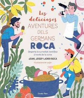 DELICIOSES AVENTURES DELS GERMANS ROCA, LES | 9788413890913 | ROCA, JOSEP/ROCA, JORDI/ROCA, JOAN