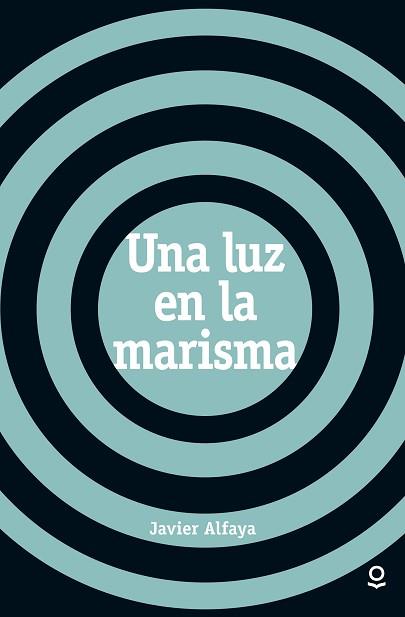 LUZ EN LA MARISMA, UNA | 9788491220633 | ALFAYA, JAVIER
