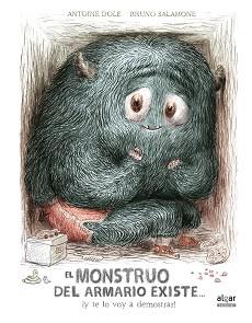 MONSTRUO DEL ARMARIO EXISTE Y TE LO VOY A DEMOSTRAR, EL | 9788491421214 | DOLE, ANTOINE