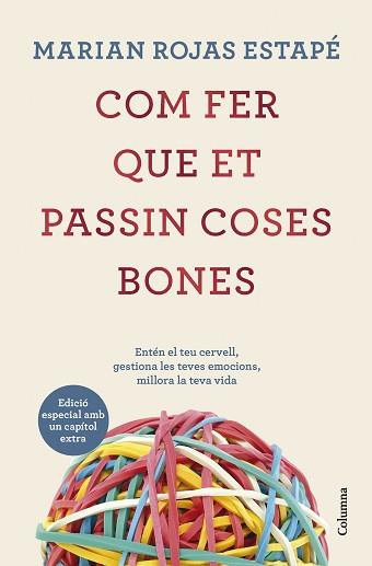 COM FER QUE ET PASSIN COSES BONES (EDICIÓ ESPECIAL) | 9788466431200 | ROJAS ESTAPÉ, MARIAN | Llibreria L'Illa - Llibreria Online de Mollet - Comprar llibres online