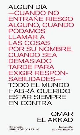 ALGÚN DÍA TODO EL MUNDO HABRA QUERIDO ESTAR EN CONTRA | 9788418404665 | EL AKKAD, OMAR | Llibreria L'Illa - Llibreria Online de Mollet - Comprar llibres online
